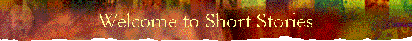 Welcome to Short Stories